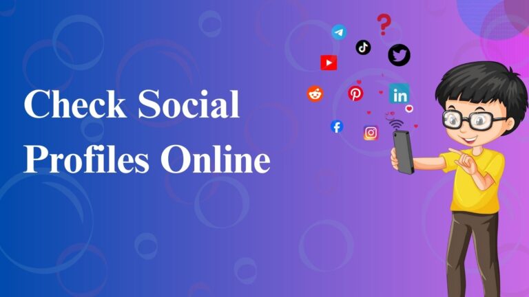 Check Social Profiles Online with Social Media Account Finder