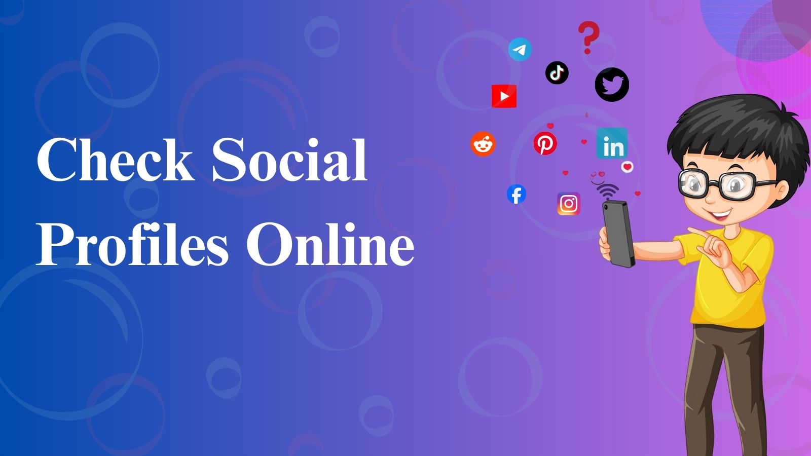 Check Social Profiles Online with Social Media Account Finder